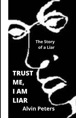 Book cover for Trust Me, I Am Liar