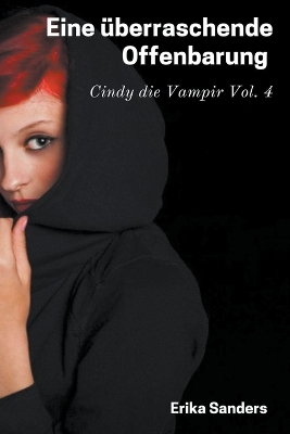 Book cover for Eine Überraschende Offenbarung. Cindy die Vampir Vol. 4