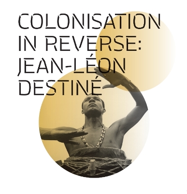 Book cover for Colonisation in Reverse: Jean-Léon Destiné