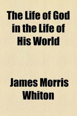Cover of The Life of God in the Life of His World