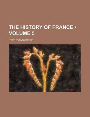 Book cover for The History of France (Volume 5)