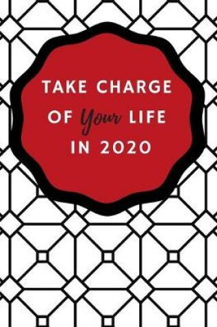 Cover of Take Charge of Your Life In 2020