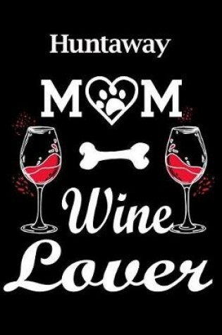 Cover of Huntaway Mom Wine Lover