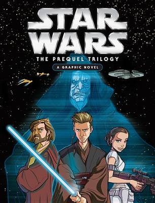 Book cover for Star Wars: Prequel Trilogy Graphic Novel