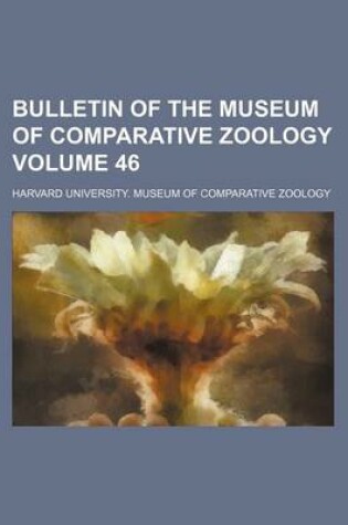 Cover of Bulletin of the Museum of Comparative Zoology Volume 46