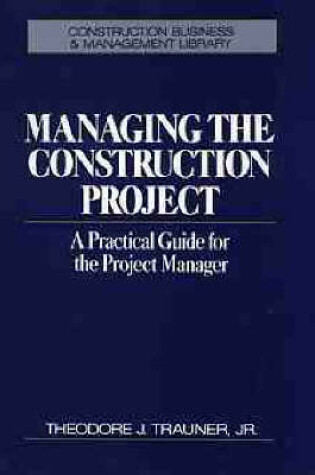 Cover of Managing the Construction Project