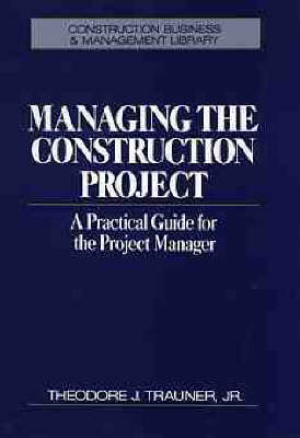 Book cover for Managing the Construction Project