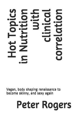 Book cover for Hot Topics in Nutrition with clinical correlation