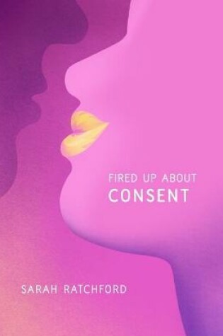 Cover of Fired Up about Consent