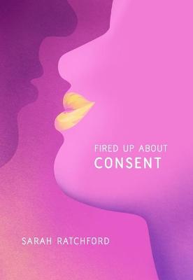Book cover for Fired Up about Consent