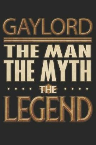 Cover of Gaylord The Man The Myth The Legend