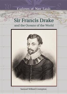 Cover of Sir Francis Drake and the Oceans of the World. Explorers of New Lands.