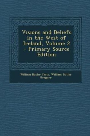 Cover of Visions and Beliefs in the West of Ireland, Volume 2 - Primary Source Edition