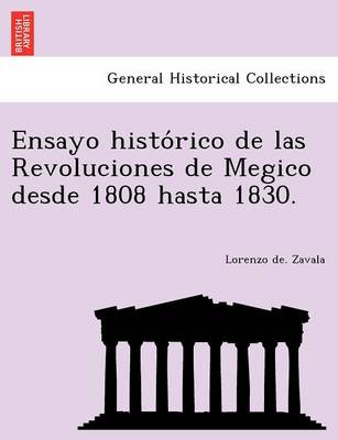Book cover for Ensayo histórico de las Revoluciones de Megico desde 1808 hasta 1830.