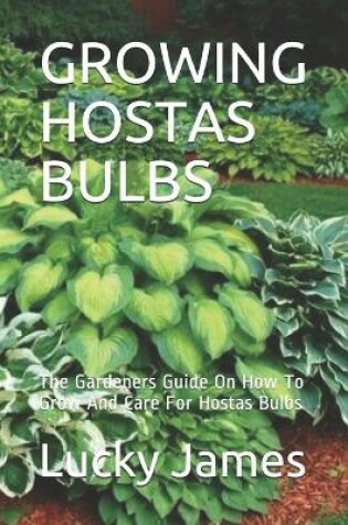 Cover of Growing Hostas Bulbs