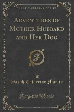 Cover of Adventures of Mother Hubbard and Her Dog (Classic Reprint)