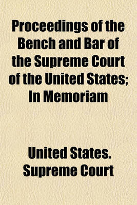 Book cover for Proceedings of the Bench and Bar of the Supreme Court of the United States; In Memoriam