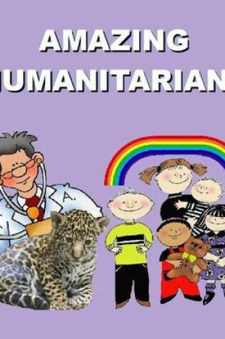 Cover of Amazing Humanitarians