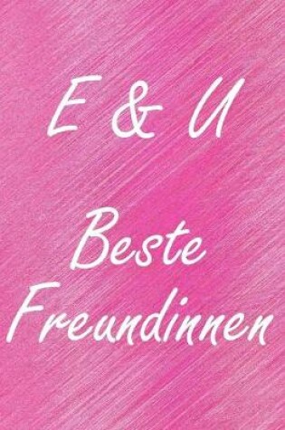 Cover of E & U. Beste Freundinnen