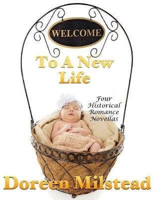Book cover for Welcome to a New Life: Four Historical Romance Novellas