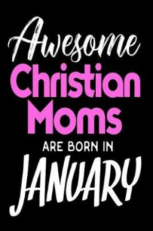 Cover of Awesome Christian Moms Are Born In January