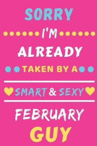 Cover of Sorry I'm already Taken by a Smart & Sexy February guy