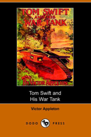 Cover of Tom Swift and His War Tank, Or, Doing His Bit for Uncle Sam (Dodo Press)