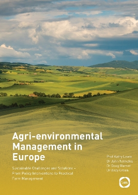 Book cover for Agri-environmental Management in Europe: Sustainable Challenges and Solutions – From Policy Interventions to Practical Farm Management