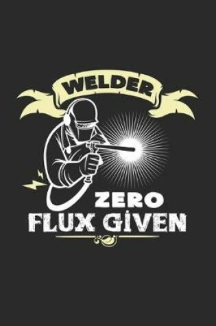 Cover of Welder zero flux given