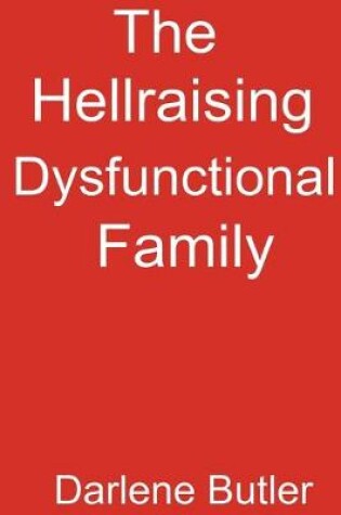 Cover of The Hellraising Dysfunctional Family