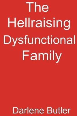 Book cover for The Hellraising Dysfunctional Family