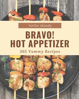 Book cover for Bravo! 365 Yummy Hot Appetizer Recipes