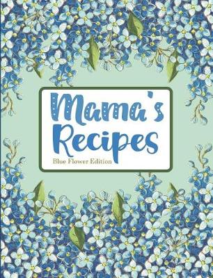 Book cover for Mama's Recipes Blue Flower Edition