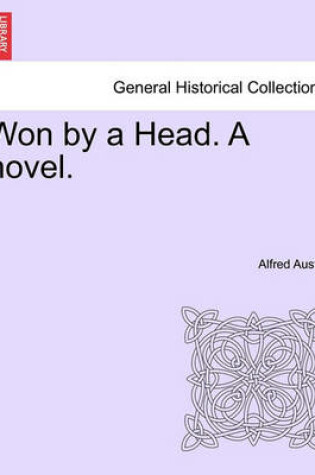 Cover of Won by a Head. a Novel.Vol.I