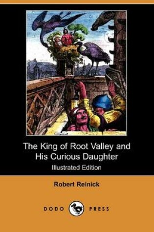 Cover of The King of Root Valley and His Curious Daughter(Dodo Press)