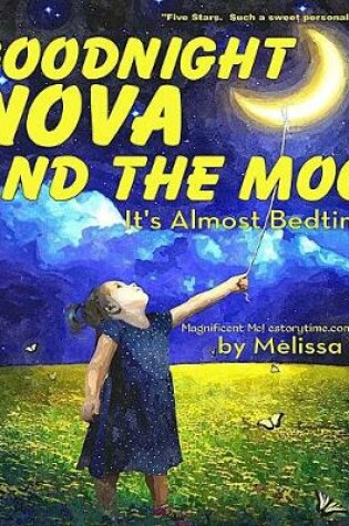 Cover of Goodnight Nova and the Moon, It's Almost Bedtime
