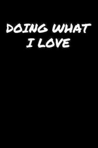 Cover of Doing What I Love�