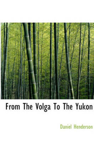 Cover of From the Volga to the Yukon