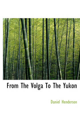 Book cover for From the Volga to the Yukon