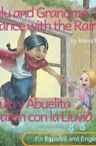 Cover of Lulu and Grandma Dance with the Rain and Lulu y Abuelita Bailan con la Lluvia