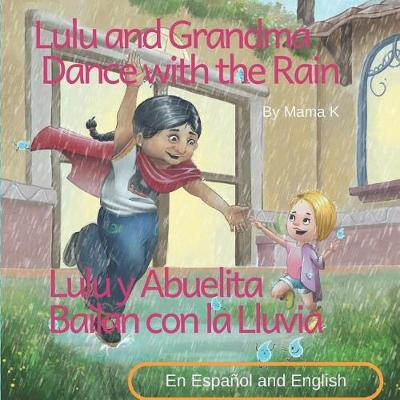 Book cover for Lulu and Grandma Dance with the Rain and Lulu y Abuelita Bailan con la Lluvia