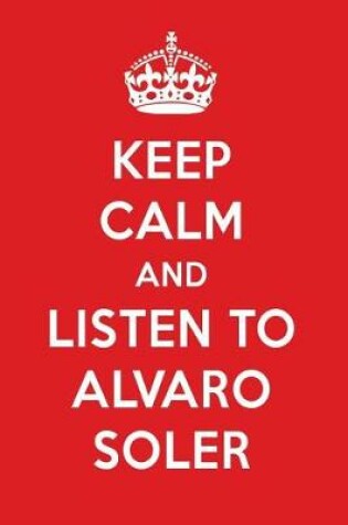 Cover of Keep Calm and Listen to Alvaro Soler