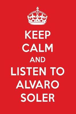 Book cover for Keep Calm and Listen to Alvaro Soler