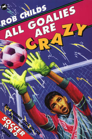 Cover of All Goalies Are Crazy