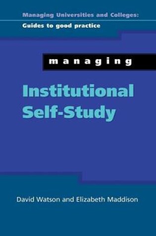 Cover of Managing Institutional Self Study: Fresh Ideas; Innovative Strategies