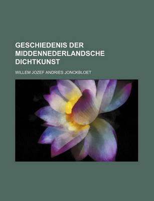 Book cover for Geschiedenis Der Middennederlandsche Dichtkunst