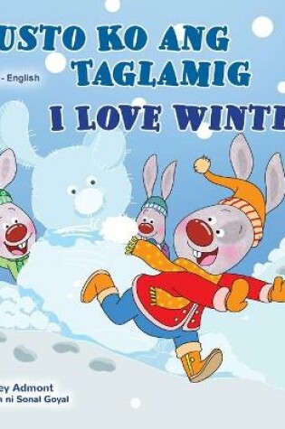 Cover of I Love Winter (Tagalog English Bilingual Book for Kids)