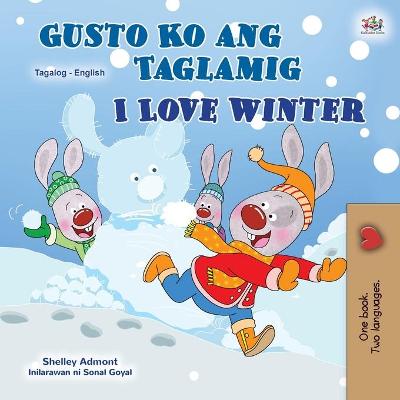 Book cover for I Love Winter (Tagalog English Bilingual Book for Kids)