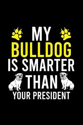 Book cover for My Bulldog Is Smarter Than Your President