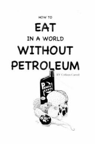 Cover of How to Eat in a World without Petroleum